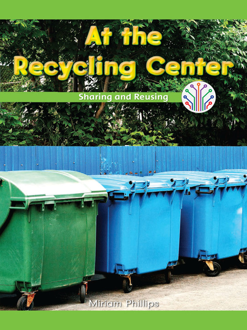 Title details for At the Recycling Center by Miriam Phillips - Available